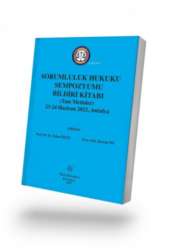 Sorumluluk Hukuku Sempozyumu Bildiri Kitabı (Tam Metinler)