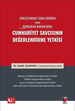 Soruşturmayı Sona Erdiren veya Durduran Kararlarda Cumhuriyet Savcısının Değerlendirme Yetkisi