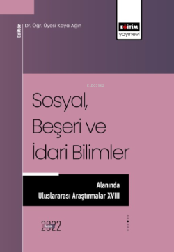 Sosyal, Beşeri ve İdari Bilimler Alanında Uluslararası Araştırmalar XVIII