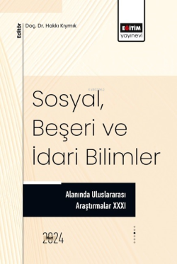 Sosyal, Beşeri ve İdari Bilimler Alanında Uluslararası Araştırmalar XXXI