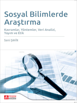 Sosyal Bilimlerde Araştırma;Kavramlar, Yöntemler, Veri Analizi, Yayım ve Etik