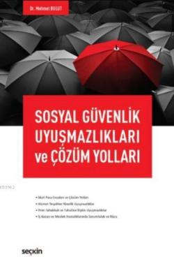 Sosyal Güvenlik Uyuşmazlıkları ve Çözüm Yolları