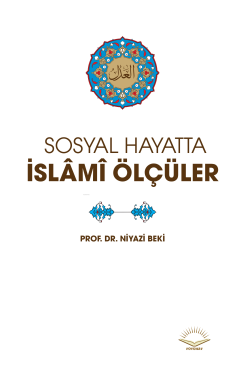 Sosyal Hayatta İslamî Ölçüler