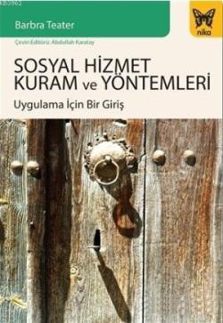 Sosyal Hizmet Kuram ve Yöntemleri; Uygulama İçin Bir Giriş