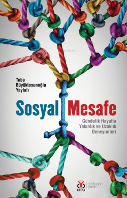 Sosyal Mesafe Gündelik Hayatta Yakınlık ve Uzaklık Deneyimleri