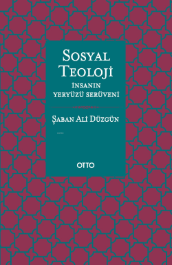 Sosyal Teoloji;İnsanın Yeryüzü Serüveni