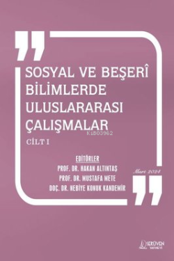 Sosyal ve Beşeri Bilimlerde Uluslararası Çalışmalar Cilt 1 - Mart 2024