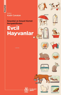 Sosyoloji ve Sosyal Hizmet Perspektifinden Evcil Hayvanlar - Kadir Can