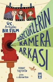 Sözcüklerin Kamera Arkası;Üç Arkadaş Bir Film