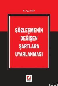 Sözleşmenin Değişen Şartlara Uyarlanması