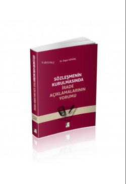 Sözleşmenin Kurulmasında İrade Açıklamalarının Yorumu