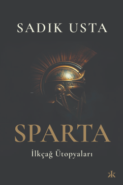 Sparta İlkçağ Ütopyaları - Sadık Usta | Yeni ve İkinci El Ucuz Kitabın