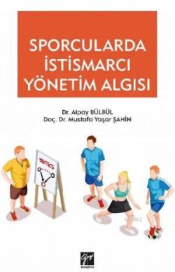 Sporcularda İstismarcı Yönetim Algısı - Alpay Bülbül Mustafa Yaşar Şah