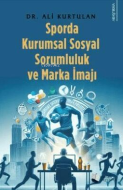 Sporda Kurumsal Sosyal Sorumluluk Ve Marka İmajı