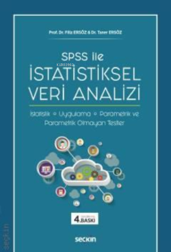 SPSS ile İstatistiksel Veri Analizi;İstatistik – Uygulama – Parametrik ve Parametrik Olmayan Testler