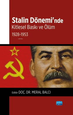 Stalin Dönemi’nde Kitlesel Baskı ve Ölüm;1928-1953