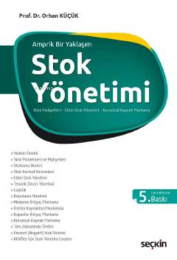 Stok Yönetimi;Stok Kontrolü, Etkin Stok Yönetimi ve Tam Zamanında Üretim