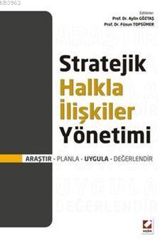 Stratejik Halkla İlişkiler Yönetimi; Araştır  Planla  Uygula  Değerlendir