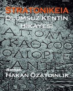 Stratonikeia; Ölümsüz Kentin Hikayesi