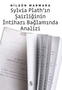 Sylvia Plath'ın Şairliğinin İntiharı Bağlamında Analizi