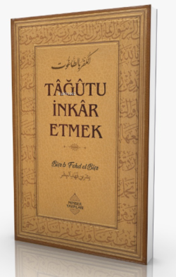 Tâğûtu İnkâr Etmek