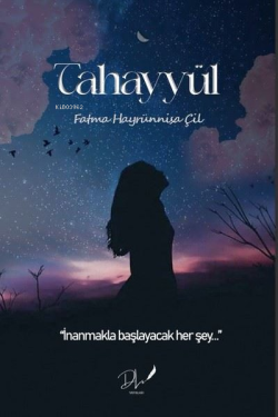 Tahayyül - İnanmakla Başlayacak Her Şey