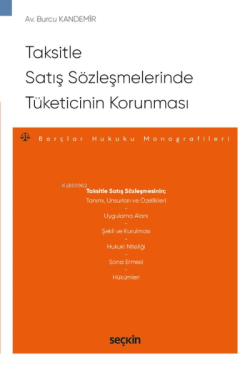 Taksitle Satış Sözleşmelerinde Tüketicinin Korunması; Borçlar Hukuku Monografileri