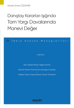 Tam Yargı Davalarında Manevi Değer;–İdare Hukuku Monografileri–