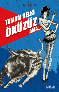 Tamam Belki Öküzüz Ama