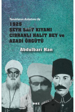 Tanıkların Anlatımı İle 1925 Şeyh Sait Kıyamı Cibranlı Halit Bey ve Az