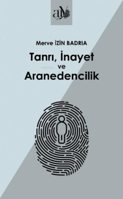 Tanrı, İnayet ve Aranedencilik