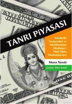 Tanrı Piyasası; Sekülerlik Tartışmaları ve Neoliberalizm Hindistan'ı Nasıl  Daha Hindulaştırıyor