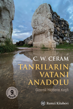 Tanrıların Vatanı Anadolu;Gizemli Hititlerin Keşfi - C. W. Ceram | Yen