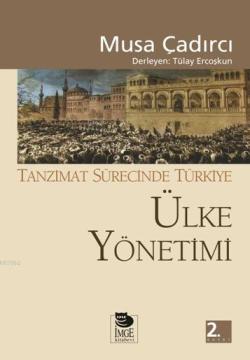 Tanzimat Sürecinde Türkiye - Ülke Yönetimi - Musa Çadırcı | Yeni ve İk