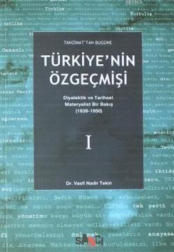 Tanzimat'tan Bugüne Türkiye'nin Özgeçmişi; Diyalektik ve Tarihsel Materyalist Bir Bakış (1839-1950)