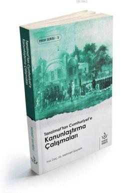 Tanzimat'tan Cumhuriyet'e Kanunlaştırma Çalışmaları