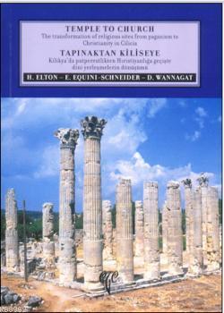 Tapınaktan Kiliseye; Kilikya'da Putperestlikten Hıristiyanlığa Geçişte Dini Yerleşmelerin Dönüşümü
