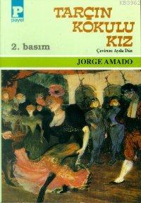 Tarçın Kokulu Kız - Jorge Amado | Yeni ve İkinci El Ucuz Kitabın Adres