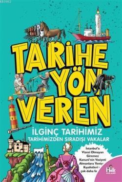 Tarihe Yön Veren İlginç Tarihimiz; Tarihimizden Sıradışı Vakalar