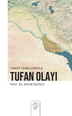 Tarihi Temelleriyle Tufan Olayı