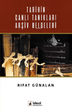 Tarihin Canlı Tanıkları Arşiv Belgeleri