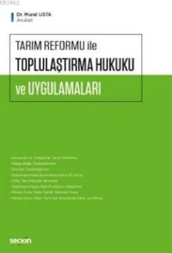 Tarım Reformu ile Toplulaştırma Hukuku ve Uygulamaları