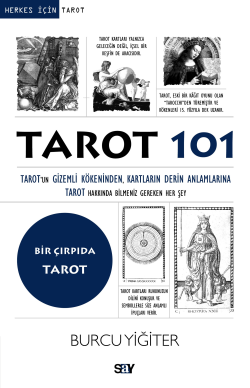 Tarot 101;Tarot'un Gizemli Kökeninden, Kartların Derin Anlamlarına Tarot Hakkında Bilmeniz Gereken Her Şey