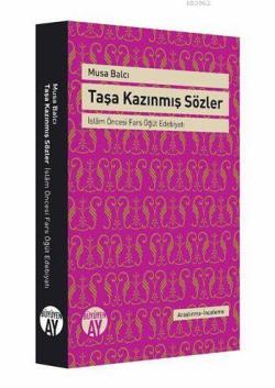 Taşa Kazınmış Sözler; İslâm Öncesi Fars Öğüt Edebiyatı