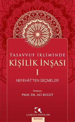 Tasavvuf İkliminde Kişilik İnşası; Nefehat'ten Seçmeler