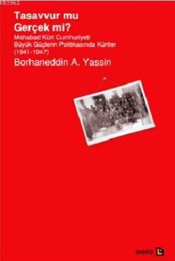 Tasavvur mu Gerçek mi?; Mahabad Kürt Cumhuriyeti Büyük Güçlerin Politikasında Kürtler, 1941-1947