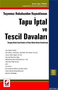 Taşınmaz Hukukundan Kaynaklanan Tapu İptal ve Tescil Davaları (2 Cilt)