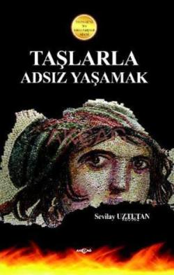 Taşlarla Adsız Yaşamak; 2010 İlesam-Akçağ Roman Ödülü