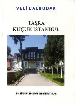 Taşra Küçük İstanbul - Veli Dalbudak | Yeni ve İkinci El Ucuz Kitabın 