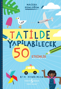 Tatilde Yapılabilecek 50 Etkinlik – Macera Günlüğüm